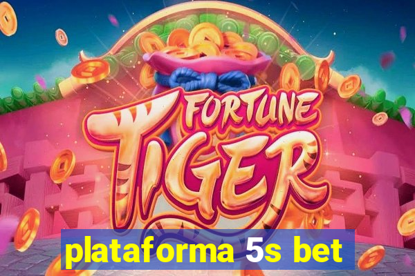 plataforma 5s bet