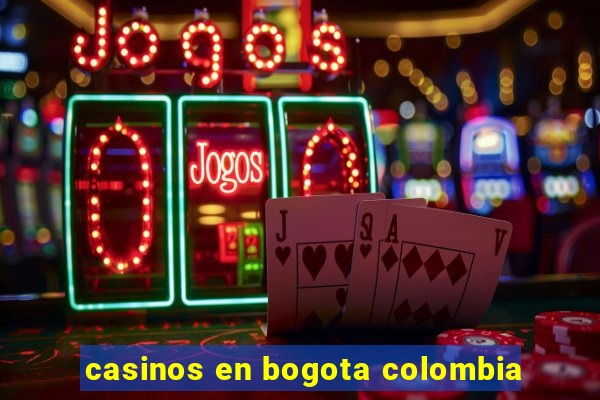 casinos en bogota colombia