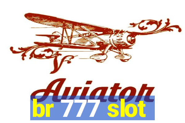 br 777 slot