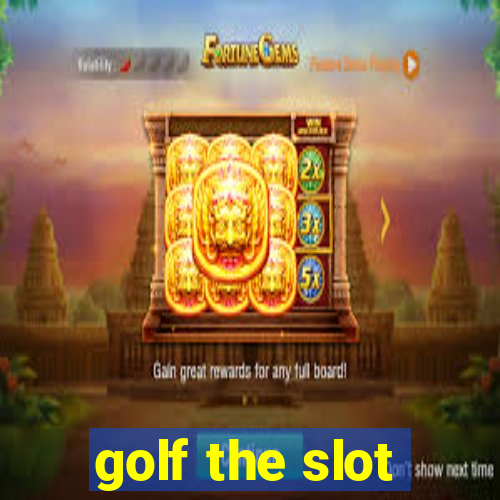 golf the slot