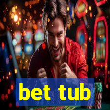 bet tub