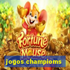 jogos champioms