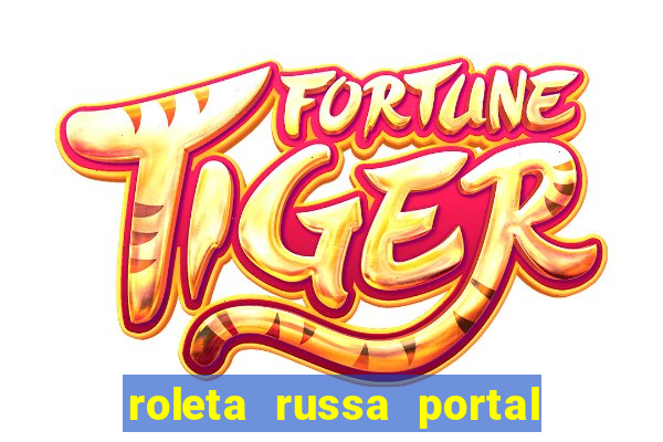 roleta russa portal do zacarias