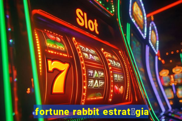 fortune rabbit estrat茅gia