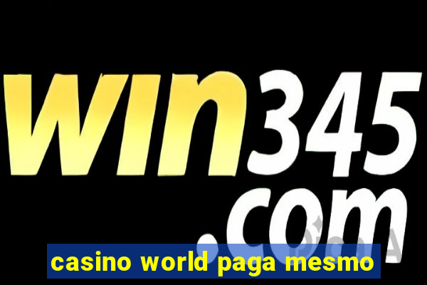 casino world paga mesmo