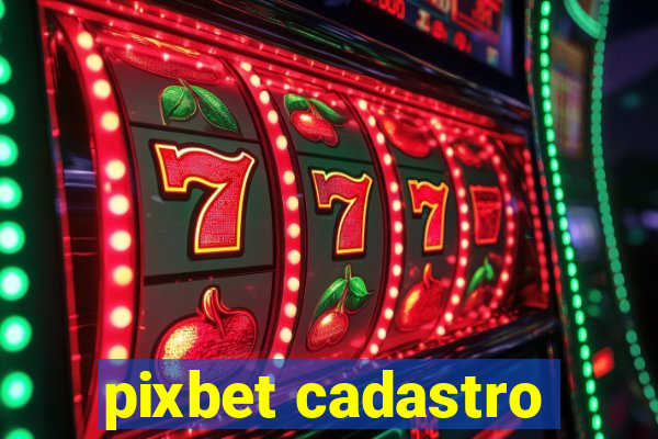 pixbet cadastro