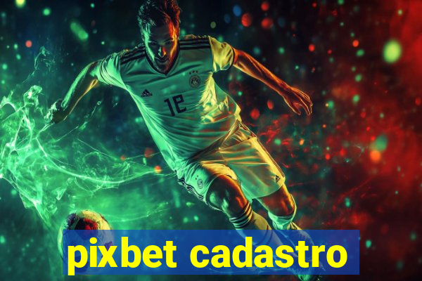 pixbet cadastro