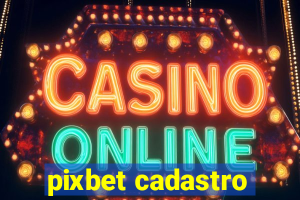 pixbet cadastro