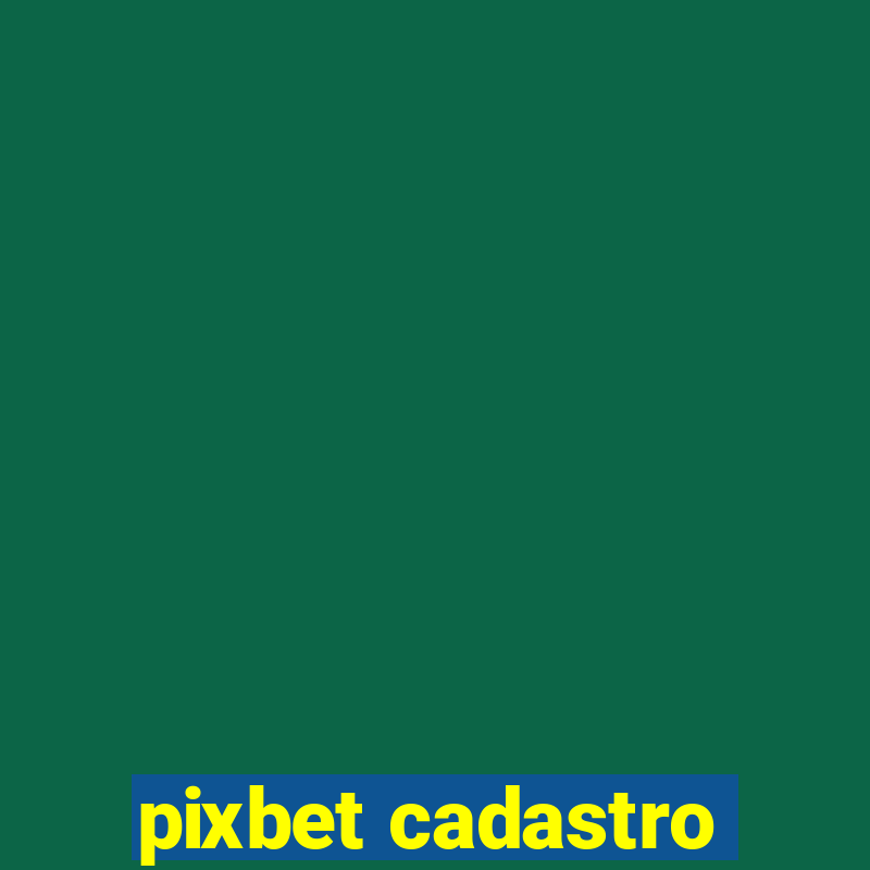 pixbet cadastro