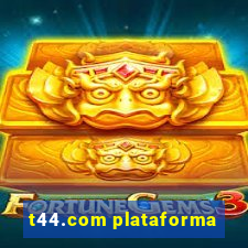 t44.com plataforma