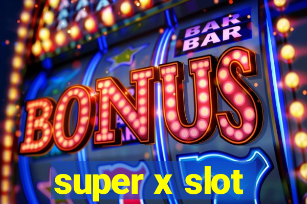 super x slot