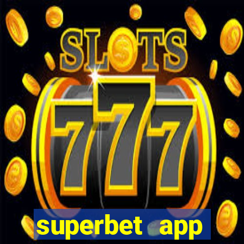 superbet app download apk