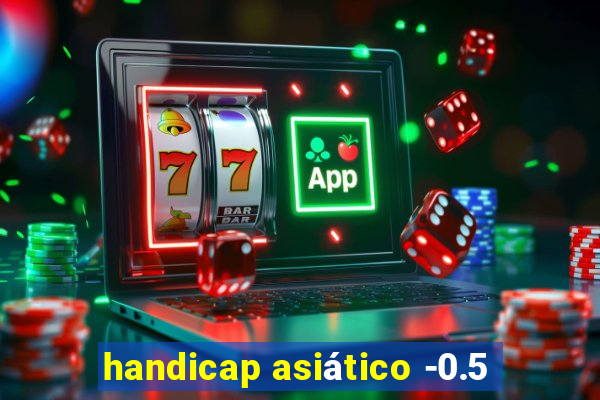 handicap asiático -0.5