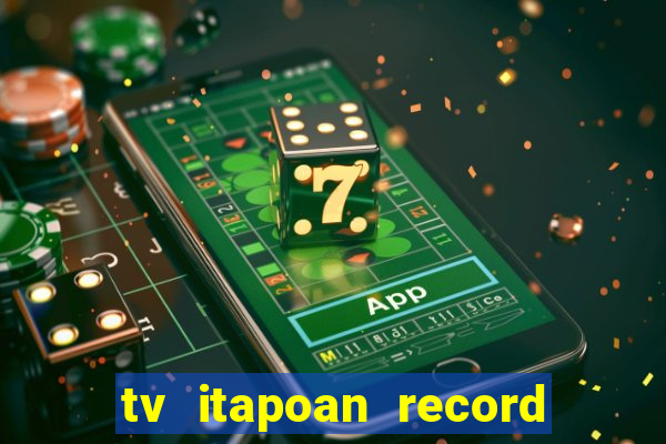 tv itapoan record bahia ao vivo