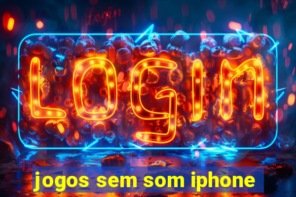 jogos sem som iphone