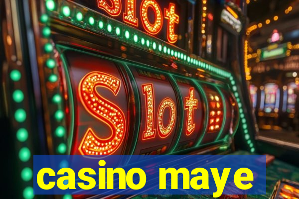 casino maye