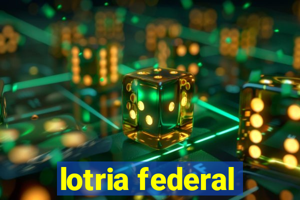 lotria federal