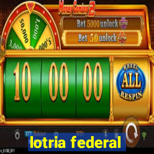 lotria federal