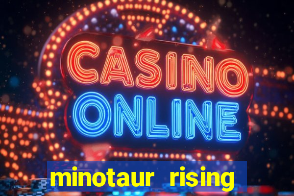 minotaur rising slot demo