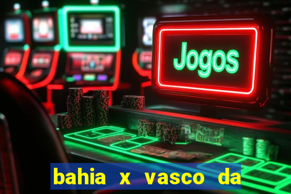 bahia x vasco da gama palpite