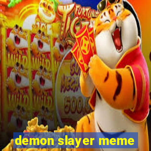 demon slayer meme