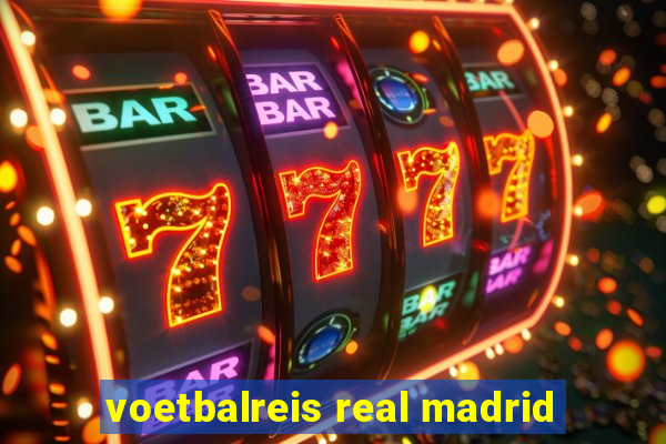 voetbalreis real madrid