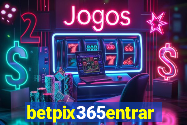 betpix365entrar