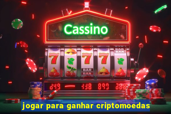 jogar para ganhar criptomoedas