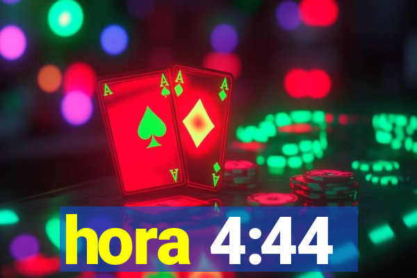 hora 4:44