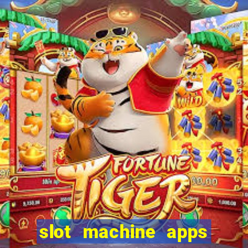 slot machine apps real money