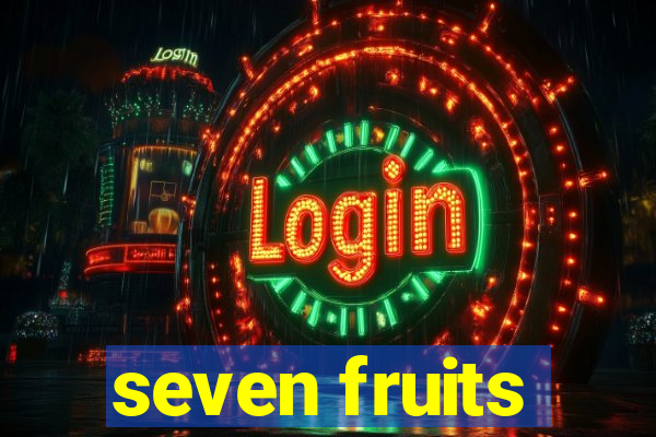 seven fruits