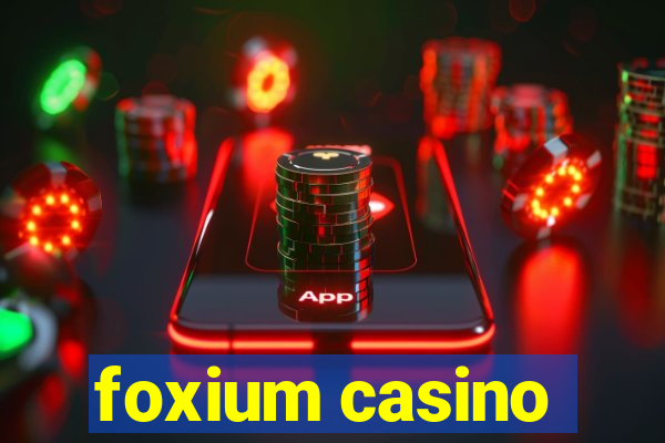 foxium casino