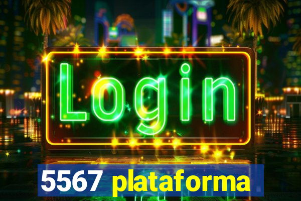 5567 plataforma