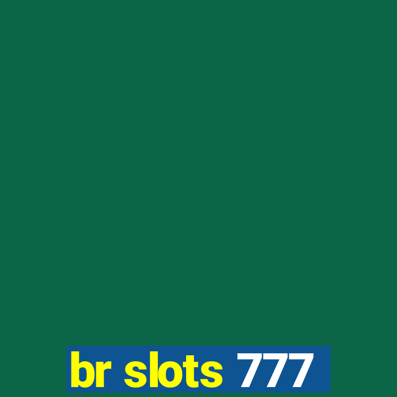 br slots 777