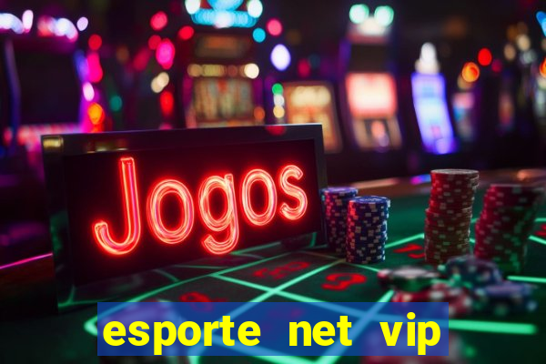 esporte net vip bet apostas