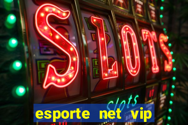 esporte net vip bet apostas