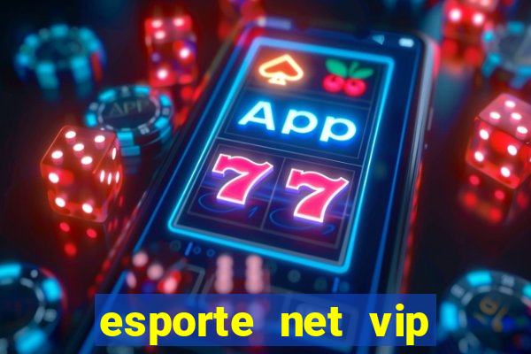 esporte net vip bet apostas