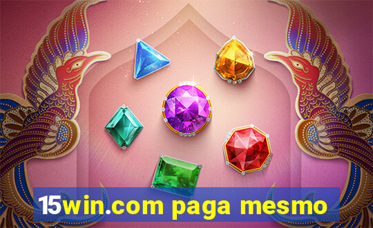 15win.com paga mesmo