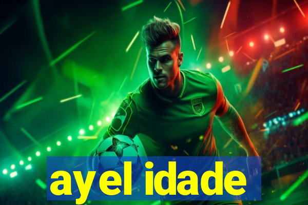 ayel idade