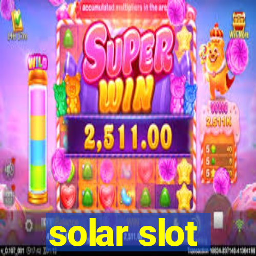 solar slot