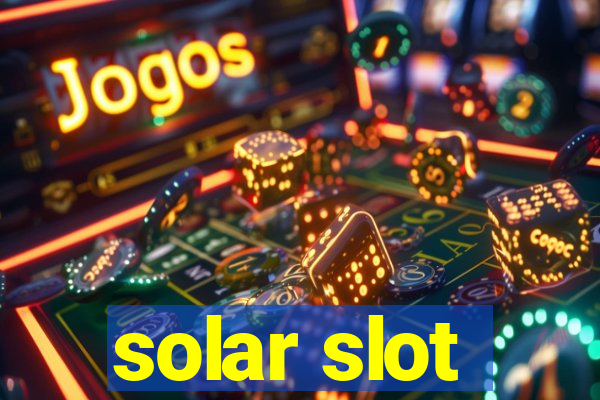 solar slot