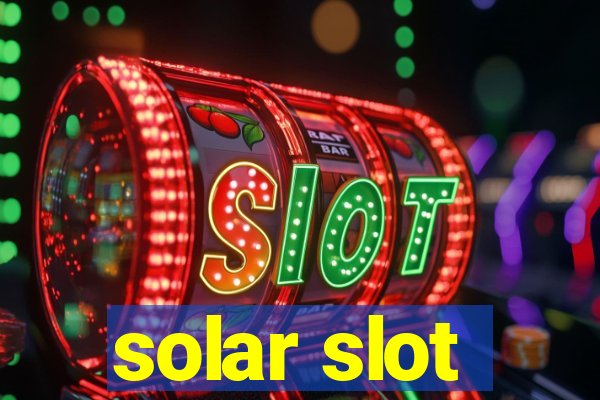 solar slot