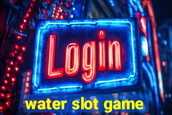 water slot game