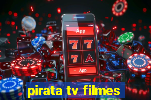 pirata tv filmes