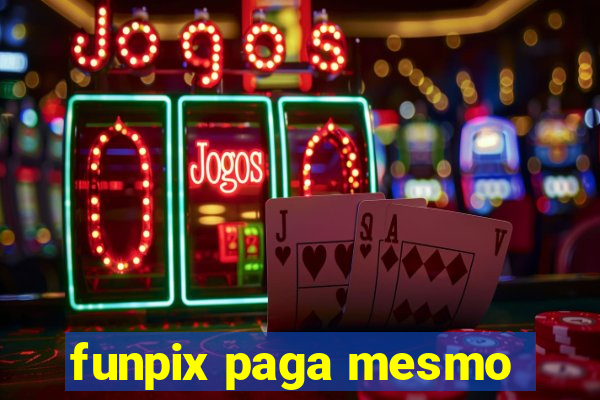 funpix paga mesmo