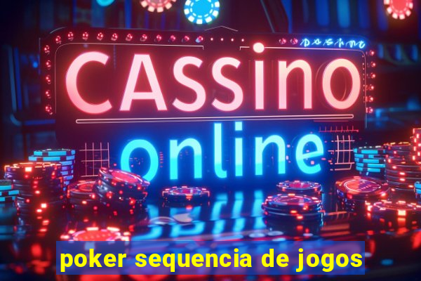 poker sequencia de jogos