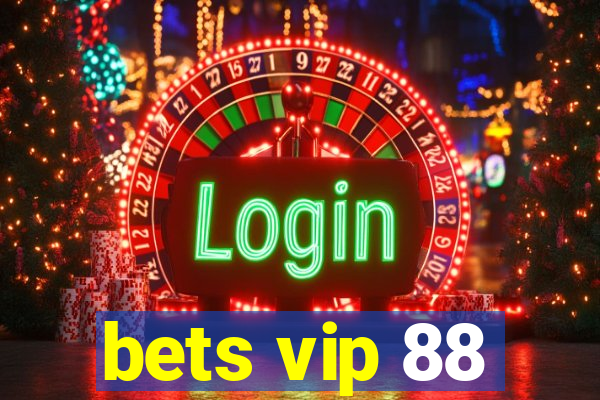 bets vip 88