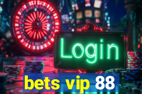 bets vip 88