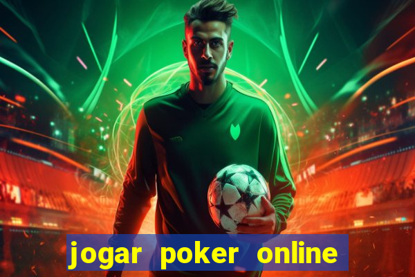 jogar poker online dinheiro real