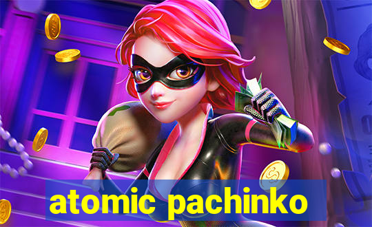 atomic pachinko